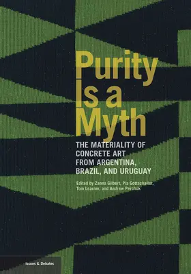 La pureté est un mythe : la matérialité de l'art concret en Argentine, au Brésil et en Uruguay - Purity Is a Myth: The Materiality of Concrete Art from Argentina, Brazil, and Uruguay