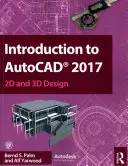 Introduction à AutoCAD 2017 - Conception 2D et 3D - Introduction to AutoCAD 2017 - 2D and 3D Design