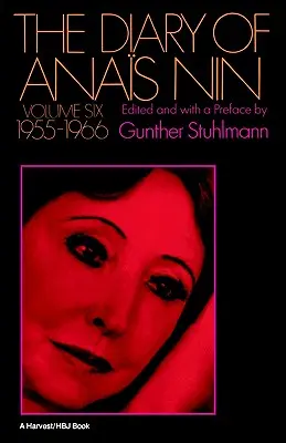 Le Journal d'Anaïs Nin Volume 6 1955-1966 : Tome 6 (1955-1966) - The Diary of Anais Nin Volume 6 1955-1966: Vol. 6 (1955-1966)