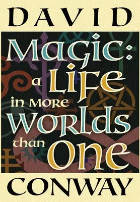 La magie : une vie dans plus d'un monde - Magic: A Life In More Worlds Than One