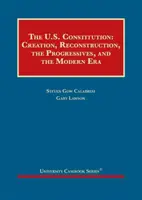 Constitution des États-Unis - Création, Reconstruction, les progressistes et l'ère moderne - United States Constitution - Creation, Reconstruction, the Progressives, and the Modern Era
