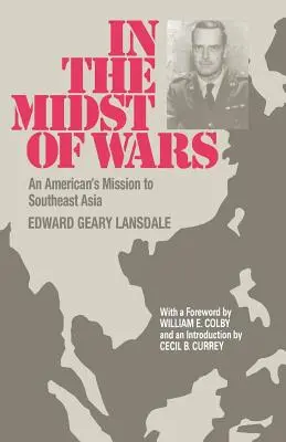 Au milieu des guerres : la mission d'un Américain en Asie du Sud-Est - In the Midst of Wars: An American's Mission to Southeast Asia