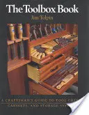 Le livre de la boîte à outils : Un guide de l'artisan pour les coffres, armoires et coffrets à outils - The Toolbox Book: A Craftsman's Guide to Tool Chests, Cabinets and S