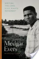 Se souvenir de Medgar Evers : L'écriture du long mouvement des droits civiques - Remembering Medgar Evers: Writing the Long Civil Rights Movement