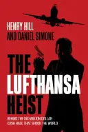 Le vol de la Lufthansa : derrière le vol de six millions de dollars qui a ébranlé le monde - The Lufthansa Heist: Behind the Six-Million-Dollar Cash Haul That Shook the World