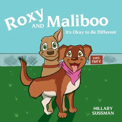 Roxy et Maliboo : C'est normal d'être différent - Roxy and Maliboo: It's Okay to Be Different