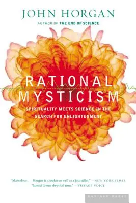 Le mysticisme rationnel : Dépêches de la frontière entre science et spiritualité - Rational Mysticism: Dispatches from the Border Between Science and Spirituality