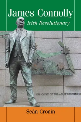 James Connolly : révolutionnaire irlandais - James Connolly: Irish Revolutionary