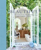 Beautiful : La décoration américaine et le style intemporel - Beautiful: All-American Decorating and Timeless Style