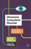Les troubles obsessionnels compulsifs - Obsessive Compulsive Disorder