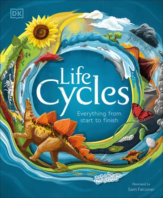 Cycles de vie : Du début à la fin - Life Cycles: Everything from Start to Finish