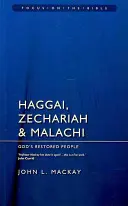 Aggée, Zacharie et Malachie : Le peuple restauré de Dieu - Haggai, Zechariah & Malachi: God's Restored People