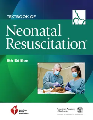 Manuel de réanimation néonatale - Textbook of Neonatal Resuscitation