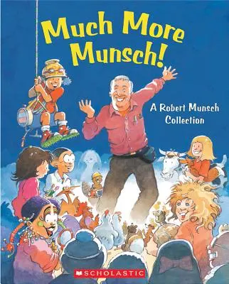 Beaucoup plus de Munsch ! Une collection de Robert Munsch - Much More Munsch!: A Robert Munsch Collection