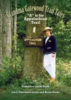 Grandma Gatewood - Trail Tales : A comme Appalaches - Grandma Gatewood - Trail Tales: A is for Appalachian Trail