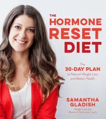 La solution hormonale en 30 jours : La clé d'une meilleure santé et d'une perte de poids naturelle - The 30-Day Hormone Solution: The Key to Better Health and Natural Weight Loss