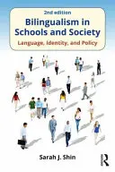 Le bilinguisme à l'école et dans la société : Langue, identité et politique, deuxième édition - Bilingualism in Schools and Society: Language, Identity, and Policy, Second Edition