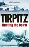 Tirpitz - La chasse à la bête - Tirpitz - Hunting the Beast