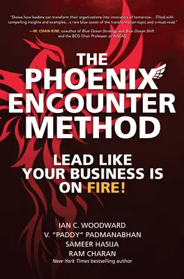 La méthode Phoenix Encounter : Diriger comme si votre entreprise était en feu ! - The Phoenix Encounter Method: Lead Like Your Business Is on Fire!