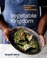 Le royaume des légumes : Le monde abondant des recettes végétaliennes - Vegetable Kingdom: The Abundant World of Vegan Recipes