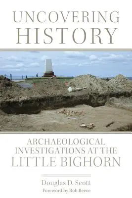 A la découverte de l'histoire : Recherches archéologiques à Little Bighorn - Uncovering History: Archaeological Investigations at the Little Bighorn