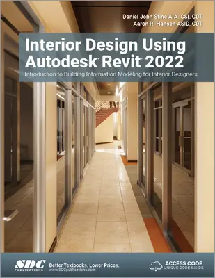 Conception d'intérieur à l'aide d'Autodesk Revit 2022 : Introduction à la modélisation des données du bâtiment pour les architectes d'intérieur - Interior Design Using Autodesk Revit 2022: Introduction to Building Information Modeling for Interior Designers