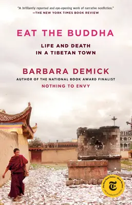 Mangez le Bouddha : La vie et la mort dans une ville tibétaine - Eat the Buddha: Life and Death in a Tibetan Town