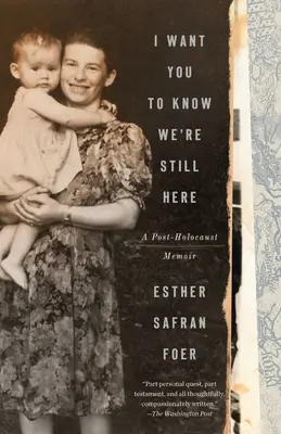 Je veux que vous sachiez que nous sommes toujours là : Un mémoire post-holocauste - I Want You to Know We're Still Here: A Post-Holocaust Memoir