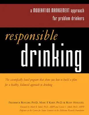 La consommation responsable d'alcool : Une approche de la gestion de la modération pour les buveurs à problèmes avec fiche de travail [Avec 30 fiches de travail]. - Responsible Drinking: A Moderation Management Approach for Problem Drinkers with Worksheet [With 30 Worksheets]
