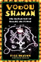 Vodou Shaman : La voie haïtienne de la guérison et du pouvoir - Vodou Shaman: The Haitian Way of Healing and Power