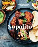 Nopalito : Une cuisine mexicaine [Livre de cuisine] - Nopalito: A Mexican Kitchen [A Cookbook]
