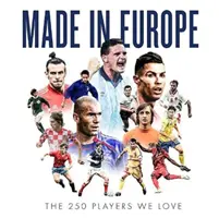 Made in Europe - Les 250 joueurs que nous aimons - Made in Europe - The 250 Players We Love