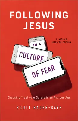 Suivre Jésus dans une culture de la peur : choisir la confiance plutôt que la sécurité dans une époque d'anxiété - Following Jesus in a Culture of Fear: Choosing Trust Over Safety in an Anxious Age