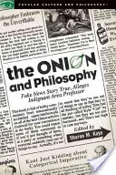 L'oignon et la philosophie : L'histoire des fausses nouvelles est vraie, prétend un professeur indigné de la région - The Onion and Philosophy: Fake News Story True Alleges Indignant Area Professor