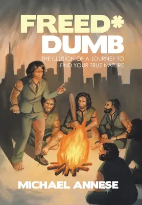 Libéré*Muet : L'illusion d'un voyage à la recherche de sa vraie nature - Freed*Dumb: The Illusion of a Journey to Find Your True Nature