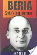 Beria : Le premier lieutenant de Staline - Beria: Stalin's First Lieutenant