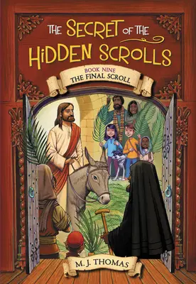 Le Secret des Manuscrits Cachés : Le rouleau final, Livre 9 - The Secret of the Hidden Scrolls: The Final Scroll, Book 9