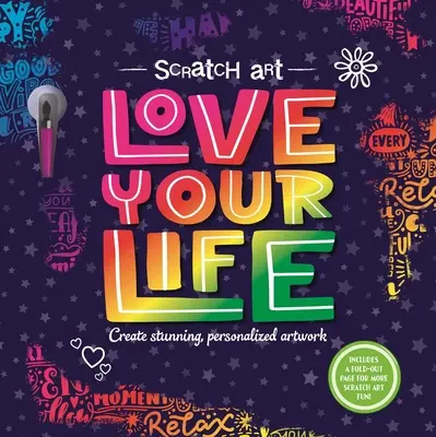 Scratch Art : Love Your Life : Livre d'activités de Scratch Art pour adultes - Scratch Art: Love Your Life: Adult Scratch Art Activity Book