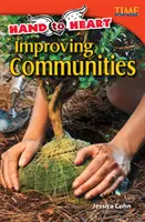 La main à la pâte : Améliorer les communautés - Hand to Heart: Improving Communities