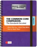 The Common Core Companion : Les normes décodées, de la maternelle à la 2e année : ce qu'elles disent, ce qu'elles signifient et comment les enseigner - The Common Core Companion: The Standards Decoded, Grades K-2: What They Say, What They Mean, How to Teach Them