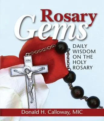 Les joyaux du Rosaire : Sagesse quotidienne sur le Saint Rosaire - Rosary Gems: Daily Wisdom on the Holy Rosary