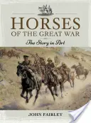 Les chevaux de la Grande Guerre : l'histoire dans l'art - Horses of the Great War: The Story in Art