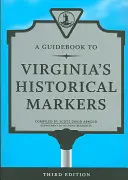 Guide des monuments historiques de Virginie - A Guidebook to Virginia's Historical Markers