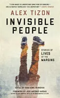 Les gens invisibles : Histoires de vies en marge - Invisible People: Stories of Lives at the Margins