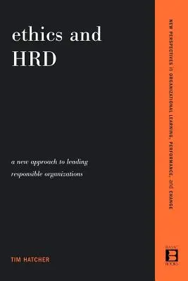 Éthique et RHD : Une nouvelle approche pour diriger des organisations responsables - Ethics and Hrd: A New Approach to Leading Responsible Organizations