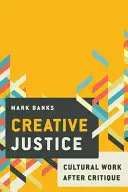 Justice créative : Industries culturelles, travail et inégalité - Creative Justice: Cultural Industries, Work and Inequality