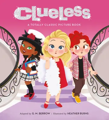 Clueless : Un livre d'images totalement classique - Clueless: A Totally Classic Picture Book