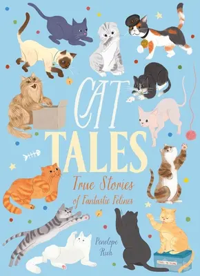 Histoires de chats : Histoires vraies de félins fantastiques - Cat Tales: True Stories of Fantastic Felines