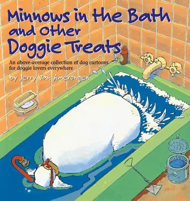 Des vairons dans le bain et d'autres friandises pour chiens - Minnows in the Bath and Other Doggie Treats