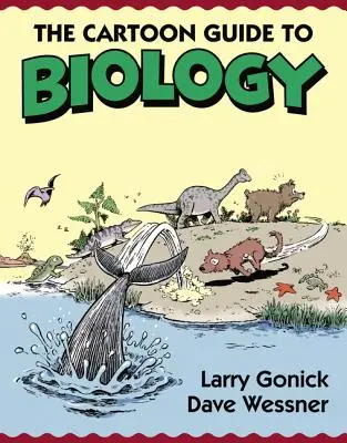 Le guide de la biologie en bande dessinée - The Cartoon Guide to Biology